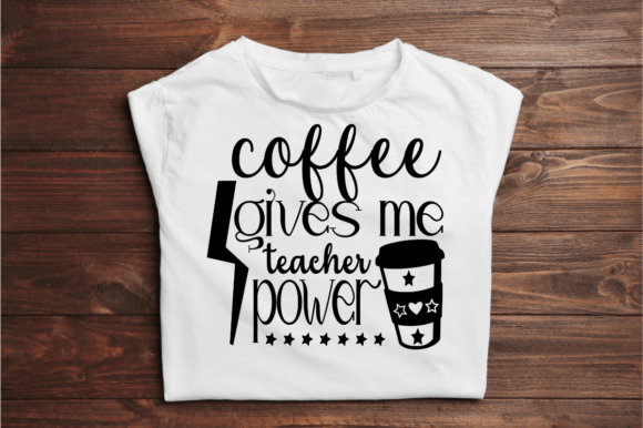 Coffee Give Me Teacher Power SVG Design Review