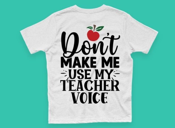Don’t Make Me Use My Teacher Voice SVG Review