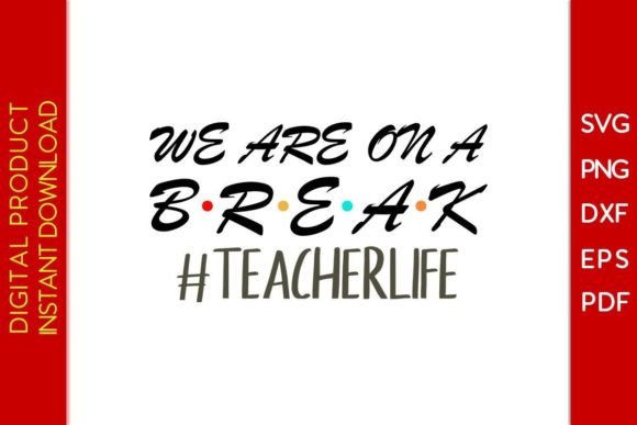 We Are on a Break Teacher Life SVG Review